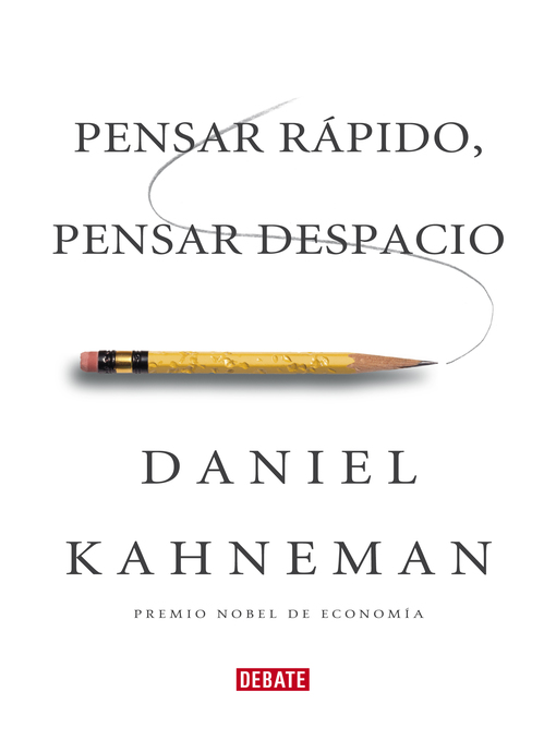 Title details for Pensar rápido, pensar despacio by Daniel Kahneman - Available